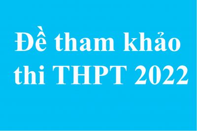 Đề thi tham khảo môn Toán tốt nghiệp THPT năm 2022