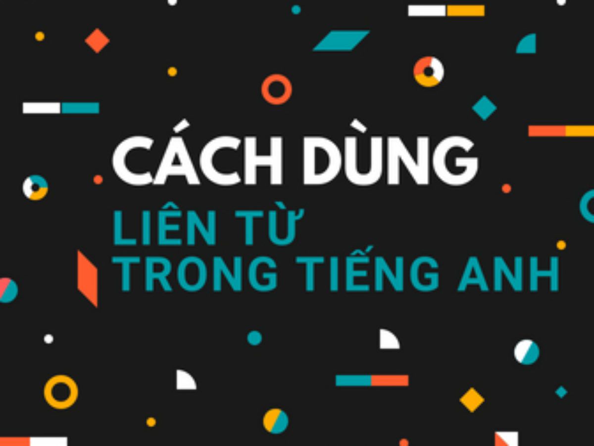 Cách sử dụng liên từ trong Tiếng Anh