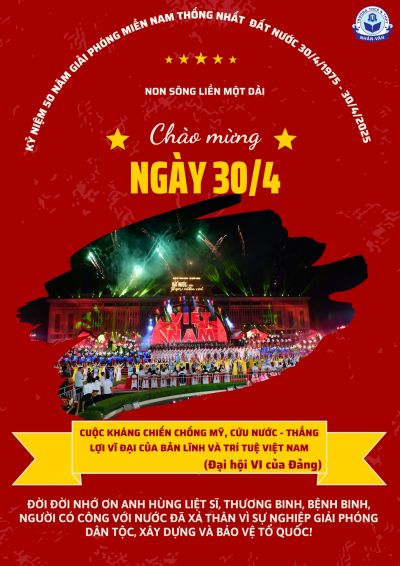KỶ NIỆM 50 NĂM NGÀY GIẢI PHÓNG MIỀN NAM THỐNG NHẤT ĐẤT NƯỚC (30/4/1975 – 30/4/2025)