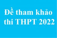 ĐỀ THI THAM KHẢO MÔN GIÁO DỤC CÔNG DÂN TỐT NGHIỆP THPT NĂM 2022