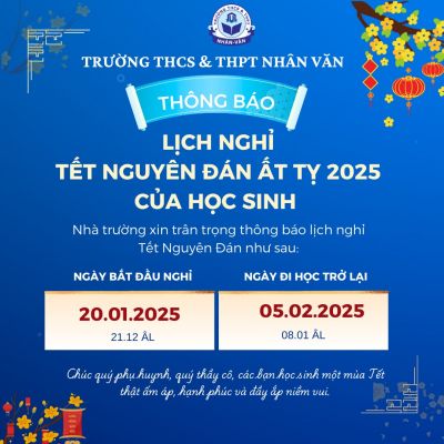 LỊCH NGHỈ TẾT NGUYÊN ĐÁN ẤT TỴ 2025 CỦA TRƯỜNG THCS &amp; THPT NHÂN VĂN