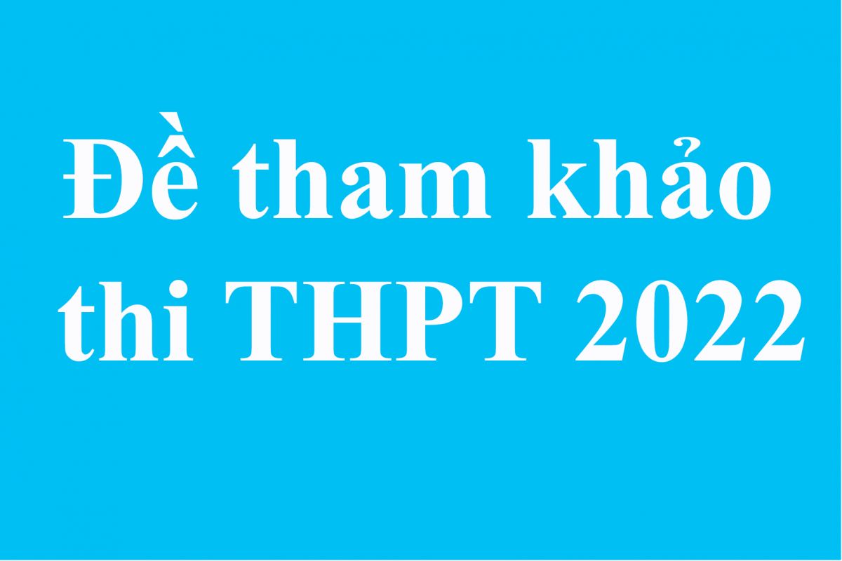 ĐỀ THI THAM KHẢO MÔN HÓA HỌC TỐT NGHIỆP THPT NĂM 2022